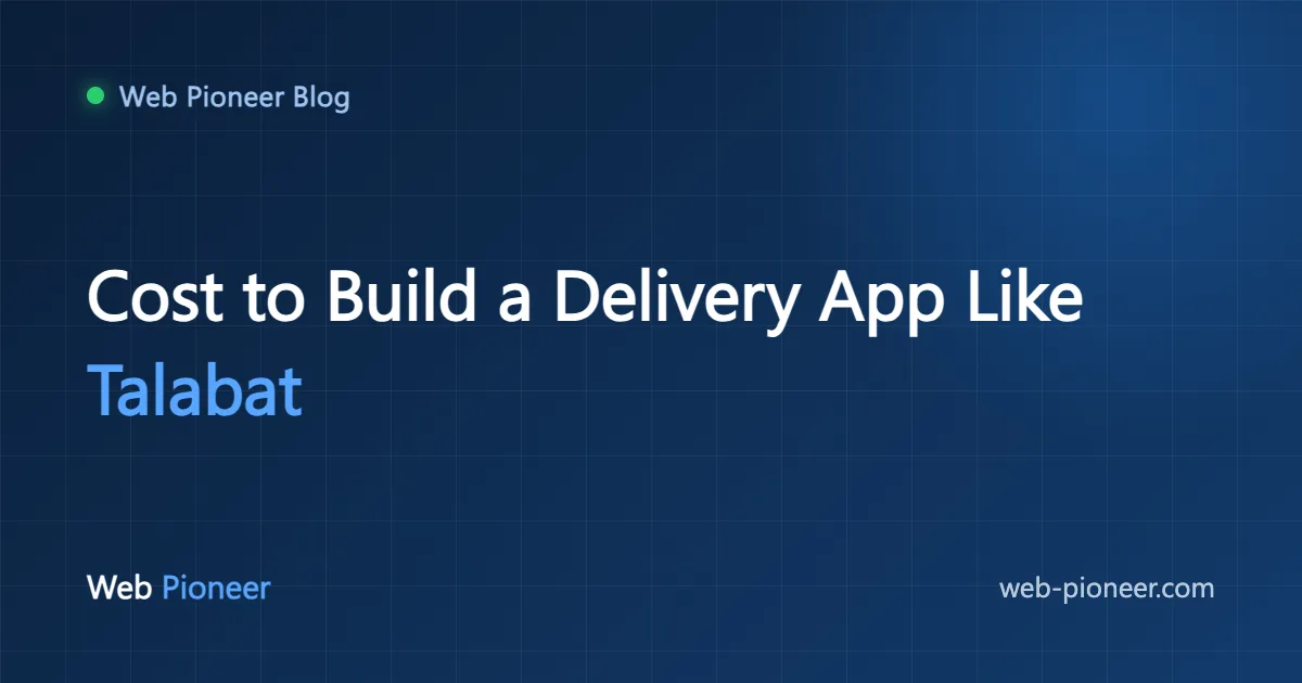 How Much Does It Cost to Build a Delivery App Like Talabat? (2026)
