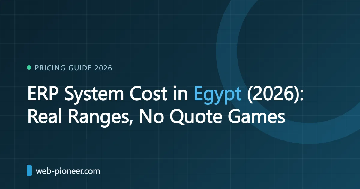ERP System Cost in Egypt (2026): Modules, Timelines and Real Ranges